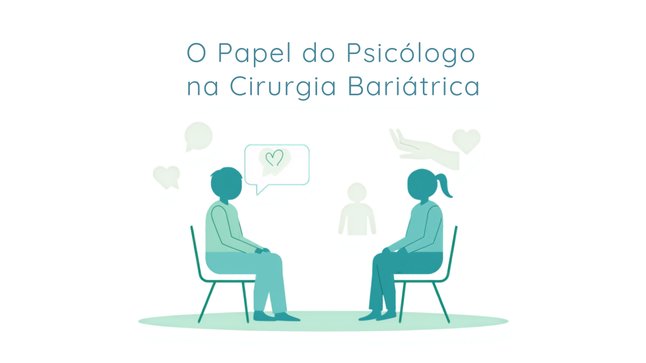 Ilustração de um encontro de apoio entre psicólogo e paciente em ambiente clínico, com o título &ldquo;O Papel do Psicólogo na Cirurgia Bariátrica&rdquo;